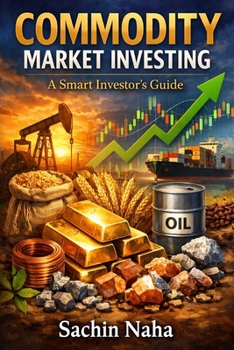 Paperback Commodity Market Investing: A Smart Investor's Guide Book