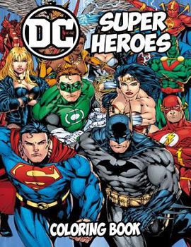 Paperback DC Super Heroes Coloring Book: Coloring Book for Kids and Adults, Activity Book, Great Starter Book for Children Book