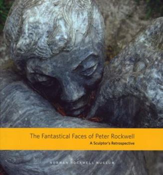 Paperback The Fantastical Faces of Peter Rockwell: A Sculptor's Retrospective Book