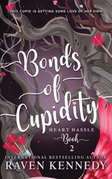 Bonds of Cupidity - Book #2 of the Heart Hassle