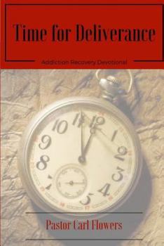 Paperback Time for Deliverance: Addiction Recovery Devotional Book