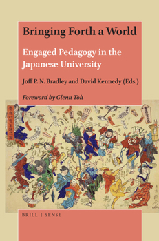 Paperback Bringing Forth a World: Engaged Pedagogy in the Japanese University Book