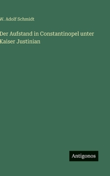 Hardcover Der Aufstand in Constantinopel unter Kaiser Justinian [German] Book