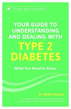 Hardcover Your Guide to Understanding and Dealing with Type 2 Diabetes: What You Need to Know Book