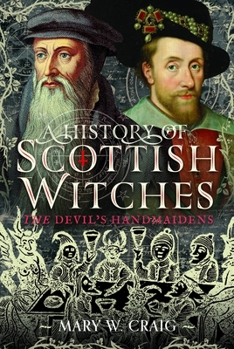 History of Scottish Witches : The Devil's Handmaidens