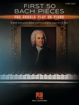 Paperback First 50 Bach Pieces You Should Play on the Piano Book