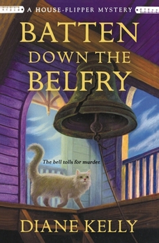 Paperback Batten Down the Belfry: A House-Flipper Mystery Book