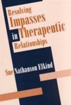 Hardcover Resolving Impasses in Therapeutic Relationships Book