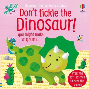 Don't Tickle The Dinosaur! - Book  of the Don't Tickle the Animals!