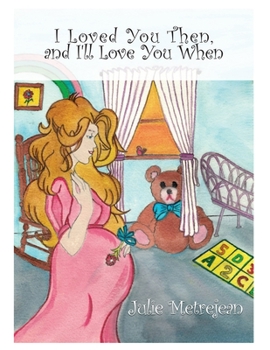 Paperback I Loved You Then and I'll Love You When Book