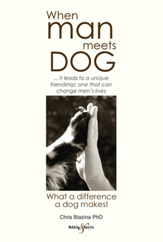 Paperback When Man Meets Dog: What a Difference a Dog Makes! Book