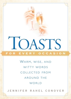 Paperback Toasts for Every Occasion: Warm, Wise, and Witty Words Collected from Around the World Book