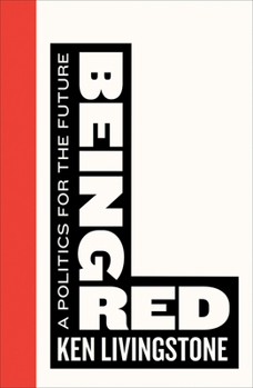 Paperback Being Red: A Politics for the Future Book