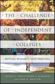 Hardcover The Challenge of Independent Colleges: Moving Research Into Practice Book