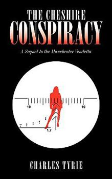 Paperback The Cheshire Conspiracy: A Sequel to the Manchester Vendetta Book
