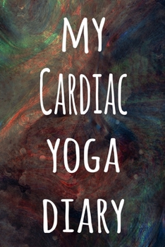 My Cardiac Yoga Diary: The perfect gift for the yoga fan in your life - 119 page lined journal!