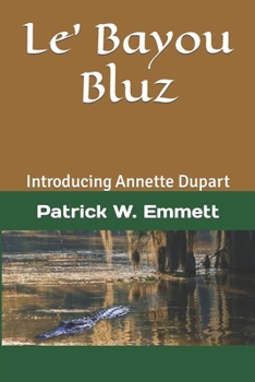 Paperback Le' Bayou Bluz: Introducing Annette Dupart Book