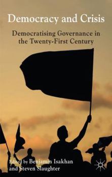 Hardcover Democracy and Crisis: Democratising Governance in the Twenty-First Century Book