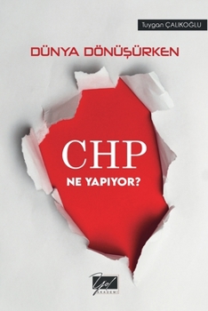 Paperback Dunya Donusurken CHP Ne Yapiyor? [Turkish] Book