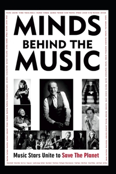 Minds Behind the Music: Music Stars Unite to Save the Planet