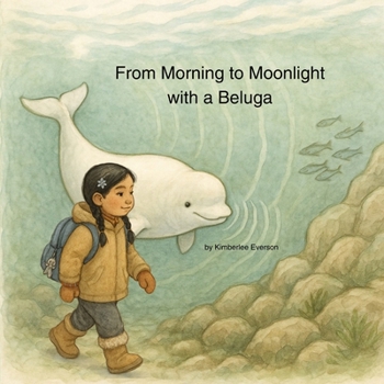Paperback From Morning to Moonlight with a Beluga Book