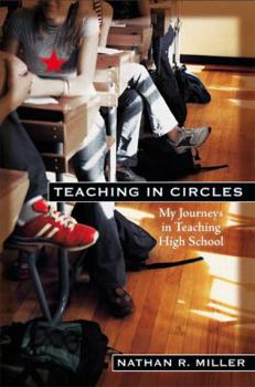 Hardcover Teaching in Circles: My Journeys in Teaching High School Book