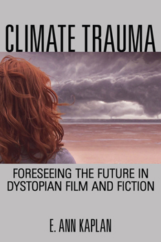 Paperback Climate Trauma: Foreseeing the Future in Dystopian Film and Fiction Book