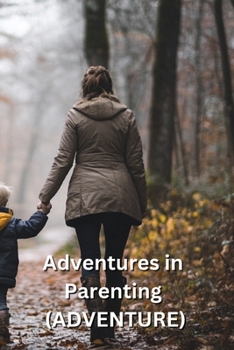 Paperback Adventures in Parenting (ADVENTURE) Book