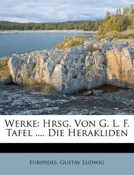 Paperback Werke: Hrsg. Von G. L. F. Tafel .... Die Herakliden [German] Book