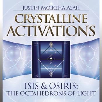 Audio CD Crystalline Activations: Isis & Osiris: The Octahedrons of Light Book