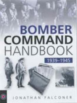 Paperback The Bombers Command Handbook 1939-1945 Book