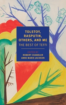 Paperback Tolstoy, Rasputin, Others, and Me: The Best of Teffi Book