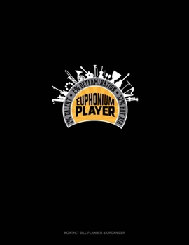 Euphonium Player 1% Talent 2% Determination 97% Hot Air: Monthly Bill Planner & Organizer