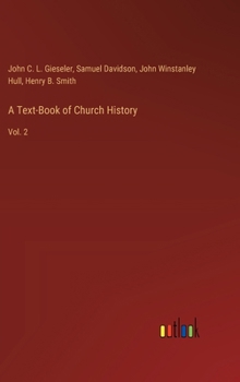 Hardcover A Text-Book of Church History: Vol. 2 Book