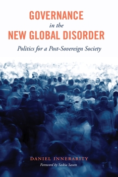 Hardcover Governance in the New Global Disorder: Politics for a Post-Sovereign Society Book
