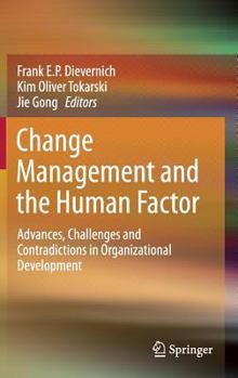 Hardcover Change Management and the Human Factor: Advances, Challenges and Contradictions in Organizational Development Book