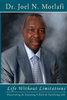 Paperback Life Without Limitations: Discovering & Enjoying A Rich & Satisfying Life Book