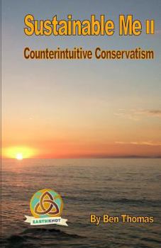 Paperback Sustainable Me II: Counterintuitive Conservatism Book