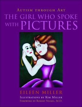 Hardcover The Girl Who Spoke with Pictures: Autism Through Art Book