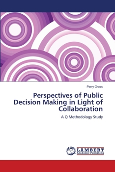 Paperback Perspectives of Public Decision Making in Light of Collaboration Book