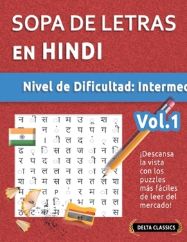 Sopa de Letras En Hindi - Nivel de Dificultad: Medio - Vol.1 - Delta Classics - ¡Descansa La Vista Con Los Puzzles Más Fáciles de Leer del Mercado! (Spanish Edition)