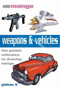 Paperback Weapons & Vehicles: The Pocket Reference to Drawing Manga Book