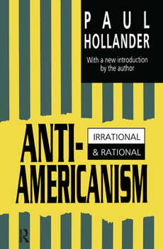 Paperback Anti-Americanism: Irrational and Rational Book