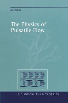 Paperback The Physics of Pulsatile Flow Book