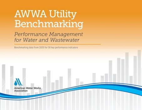 Paperback 2021 AWWA Utility Benchmarking: Performance Management for Water and Wastewater Book
