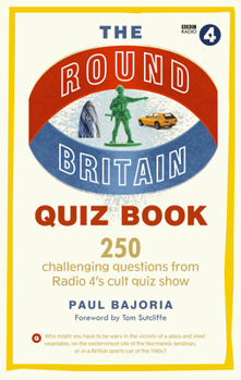 Hardcover The Round Britain Quiz Book: 250 Challenging Questions from Radio 4's Cult Quiz Show Book