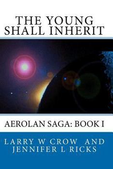 Paperback The Young Shall Inherit: Aerolan Saga: Book I Book