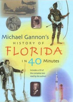 Hardcover Michael Gannon's History of Florida in 40 Minutes [With CD] Book