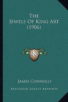 Paperback The Jewels Of King Art (1906) Book