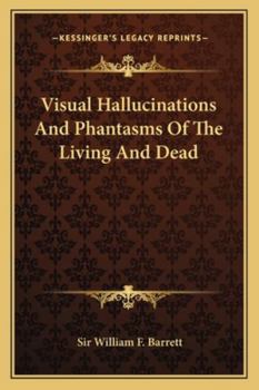 Paperback Visual Hallucinations And Phantasms Of The Living And Dead Book